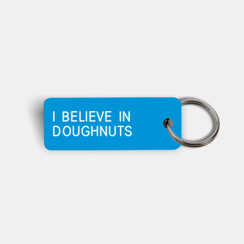 I BELIEVE IN DOUGHNUTS Keytag