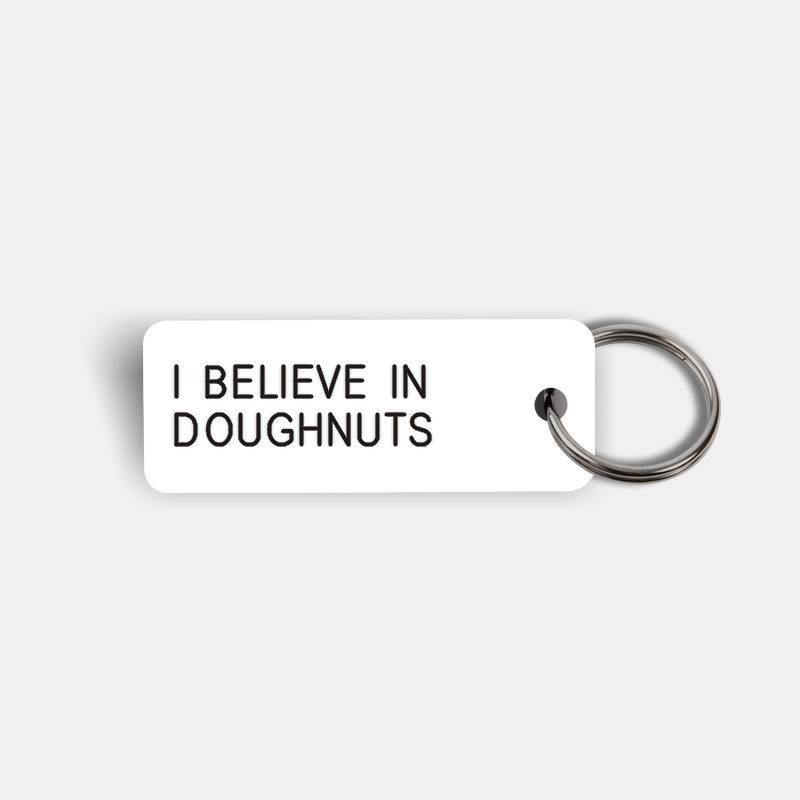 I BELIEVE IN DOUGHNUTS Keytag