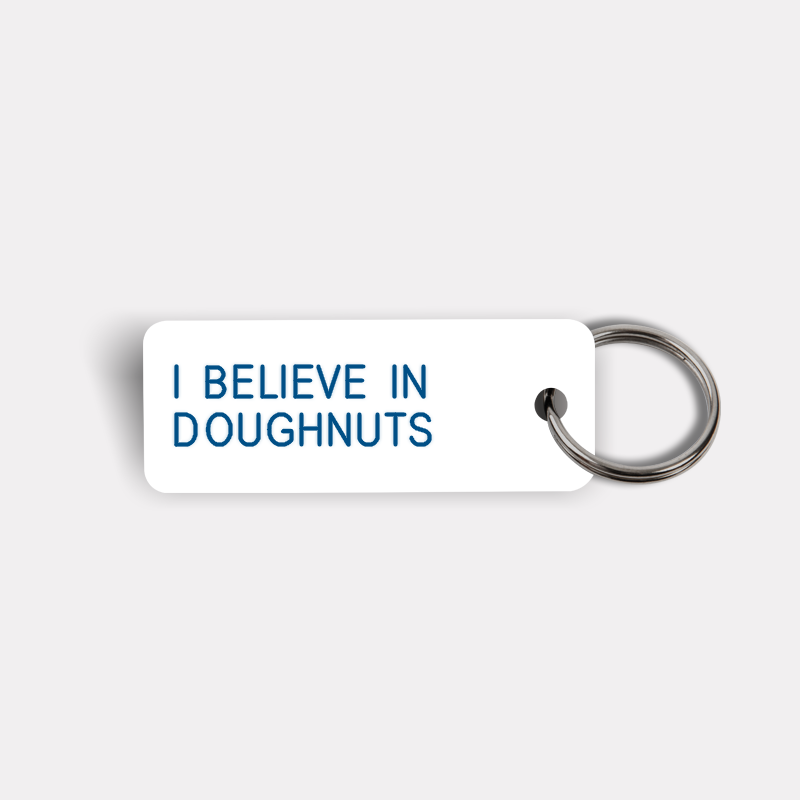 I BELIEVE IN DOUGHNUTS Keytag