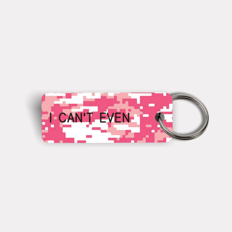 I CAN'T EVEN Keytag