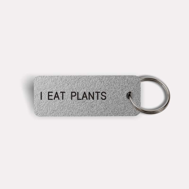 I EAT PLANTS Keytag