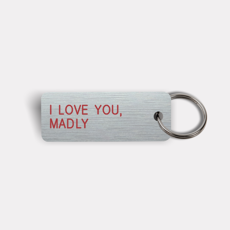 I LOVE YOU, MADLY Keytag