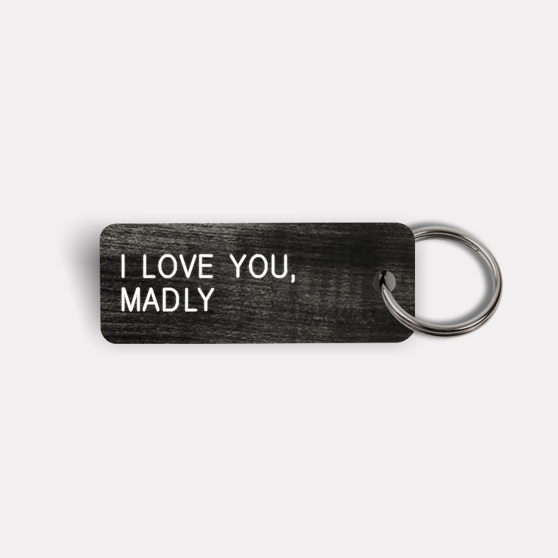 I LOVE YOU, MADLY Keytag