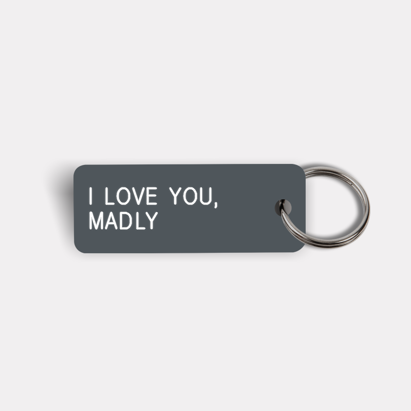 I LOVE YOU, MADLY Keytag