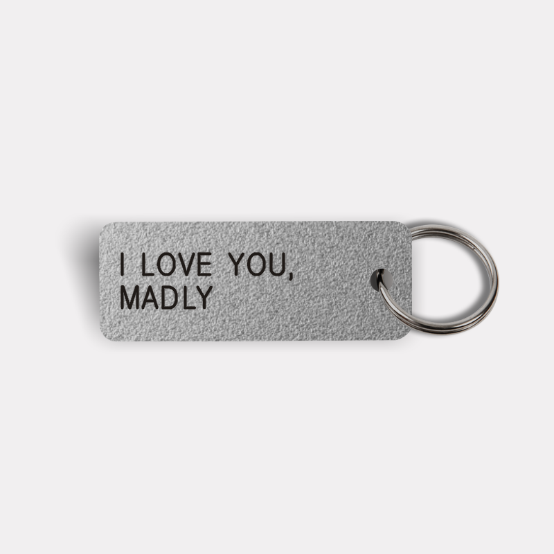 I LOVE YOU, MADLY Keytag