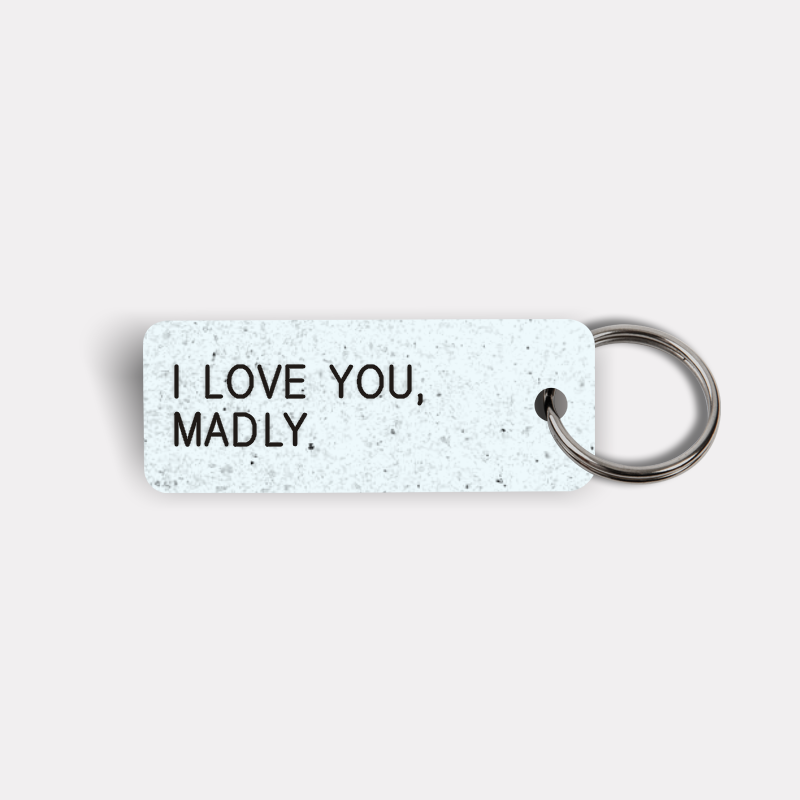 I LOVE YOU, MADLY Keytag