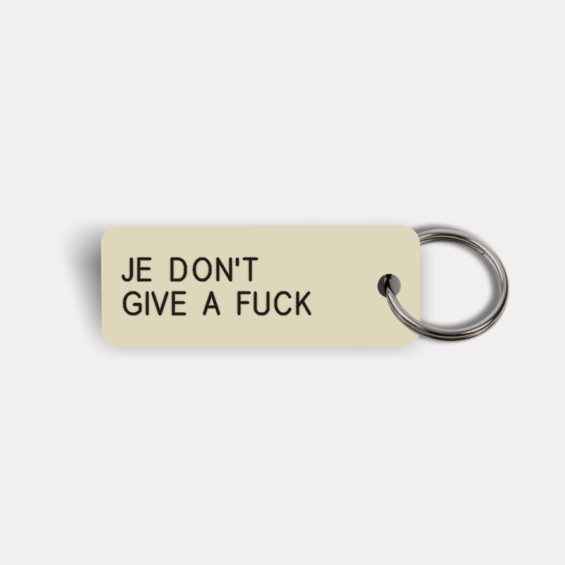 JE DON'T GIVE A FUCK Keytag