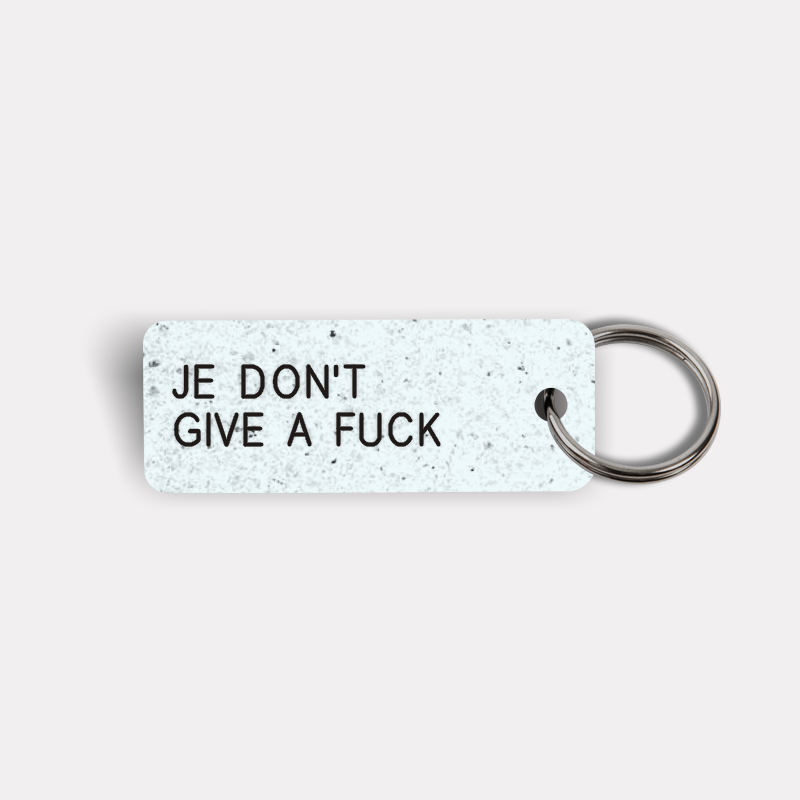 JE DON'T GIVE A FUCK Keytag