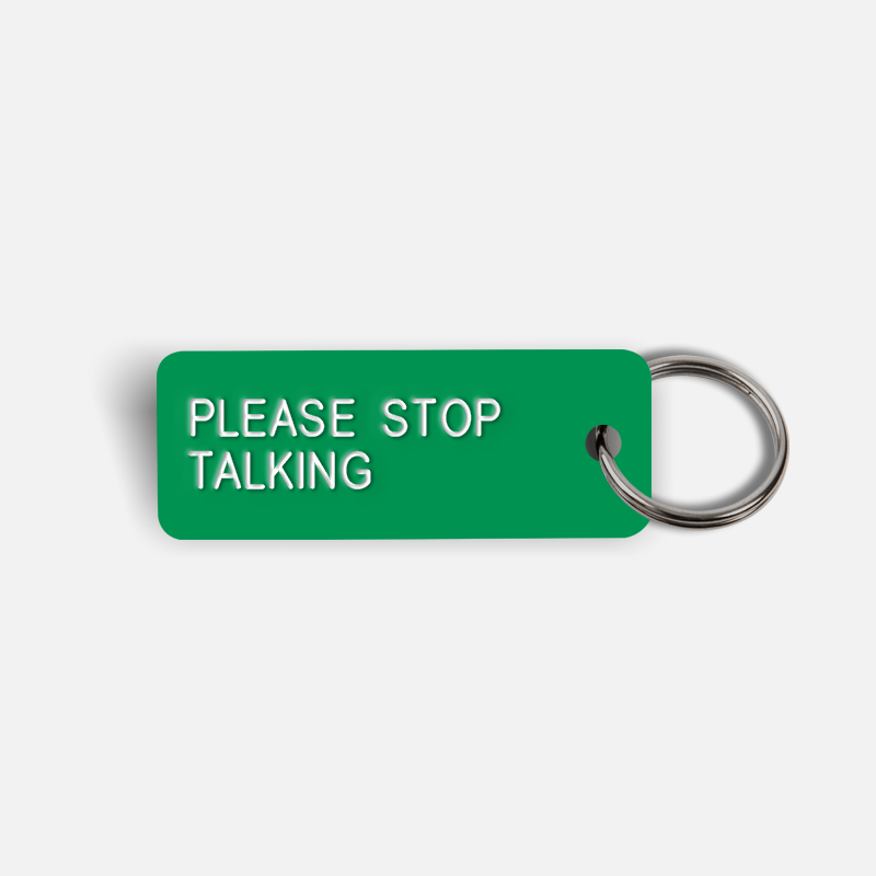 PLEASE STOP TALKING Keytag