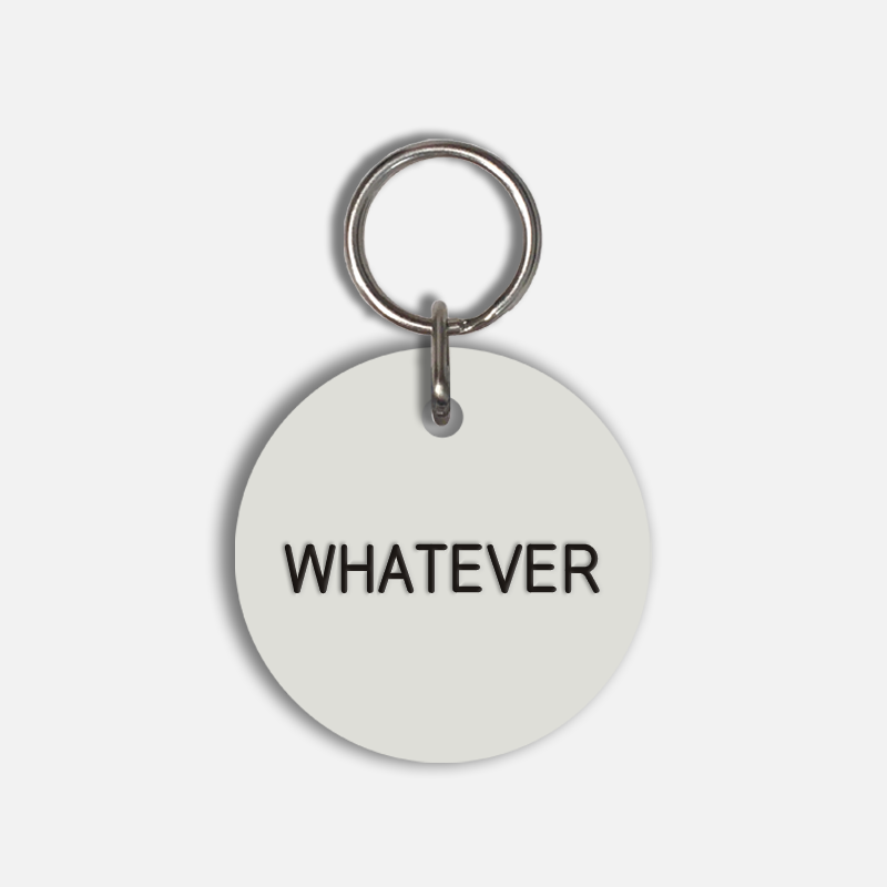 WHATEVER Large Pet Tag