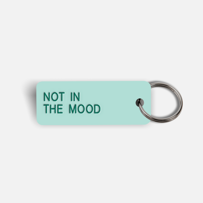 NOT IN THE MOOD Keytag