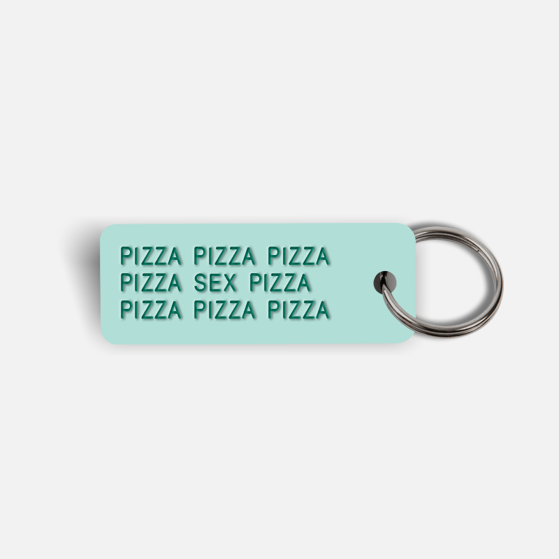 PIZZA PIZZA...SEX...PIZZA PIZZA Keytag