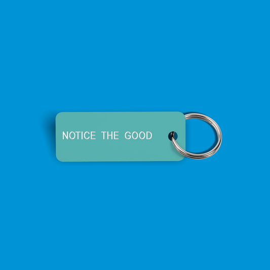 NOTICE THE GOOD Keytag (2022-01-07)