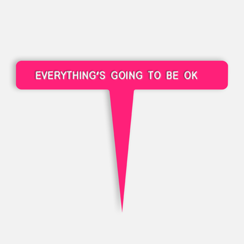 EVERYTHING’S GOING TO BE OK Caption