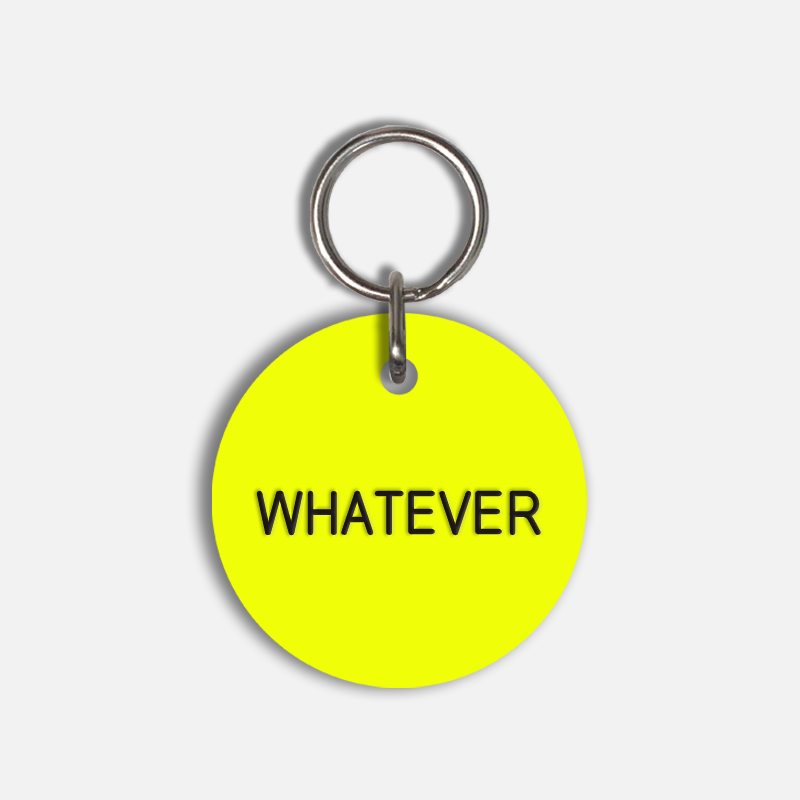 WHATEVER Large Pet Tag