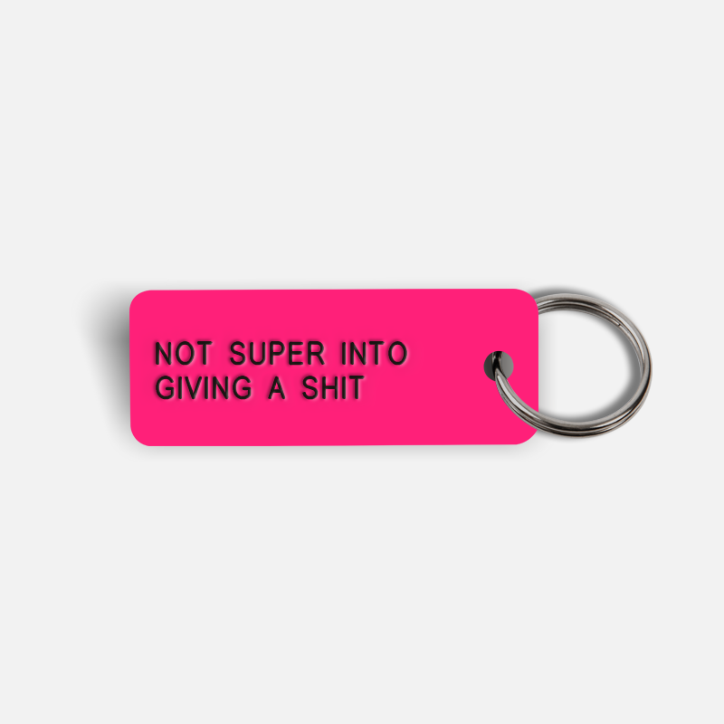 NOT SUPER INTO GIVING A SHIT Keytag