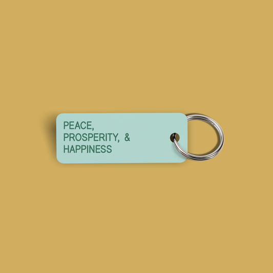 PEACE, PROSPERITY, & HAPPINESS Keytag (2022-05-02)