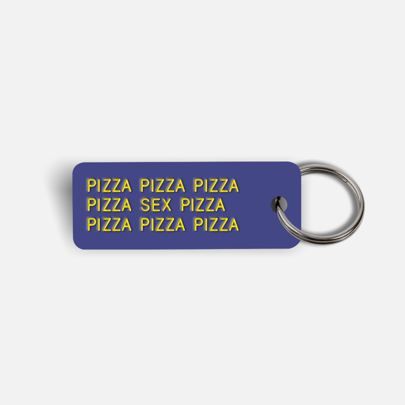 PIZZA PIZZA...SEX...PIZZA PIZZA Keytag