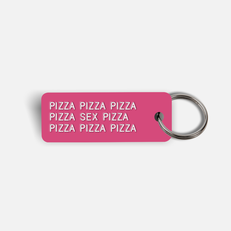 PIZZA PIZZA...SEX...PIZZA PIZZA Keytag