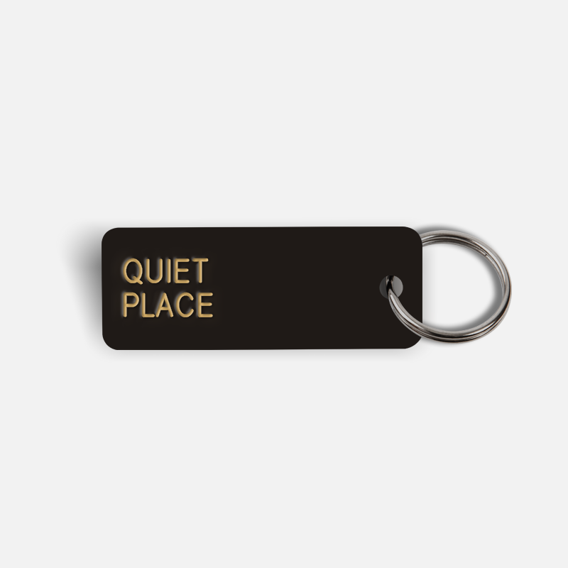 QUIET PLACE Keytag