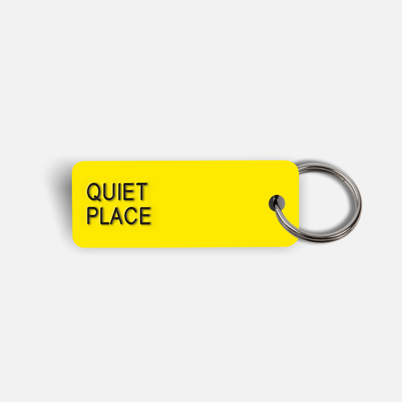 QUIET PLACE Keytag