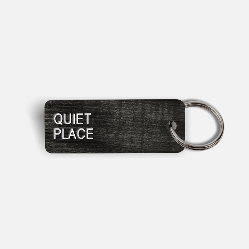 QUIET PLACE Keytag