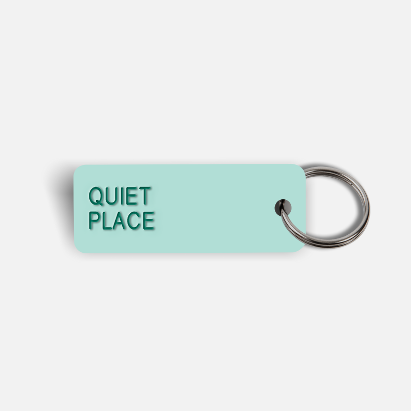 QUIET PLACE Keytag