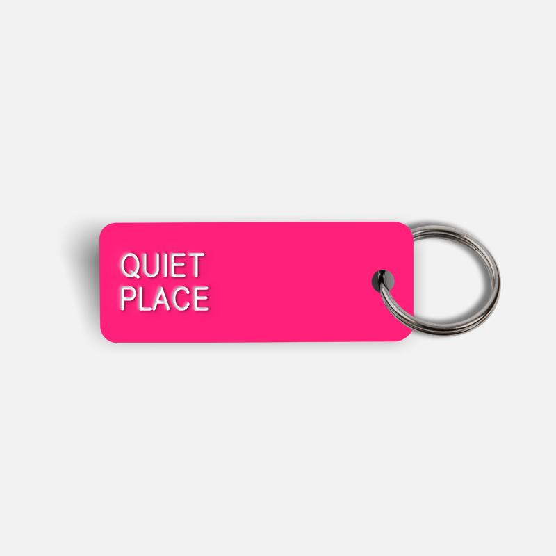 QUIET PLACE Keytag