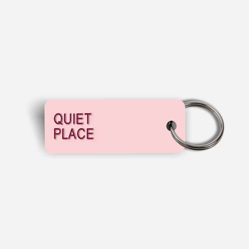 QUIET PLACE Keytag