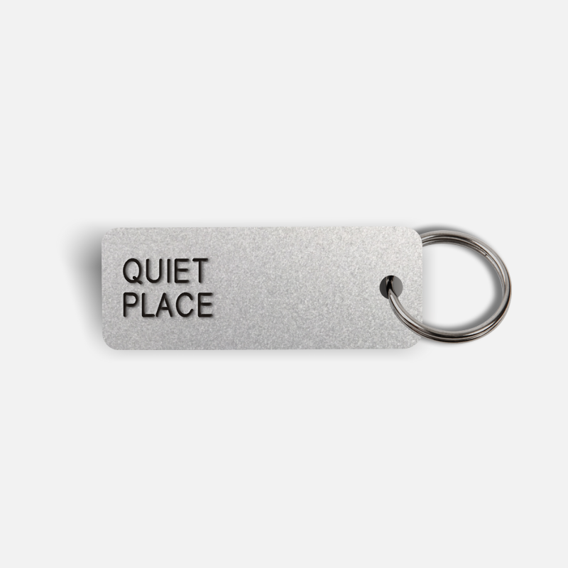 QUIET PLACE Keytag