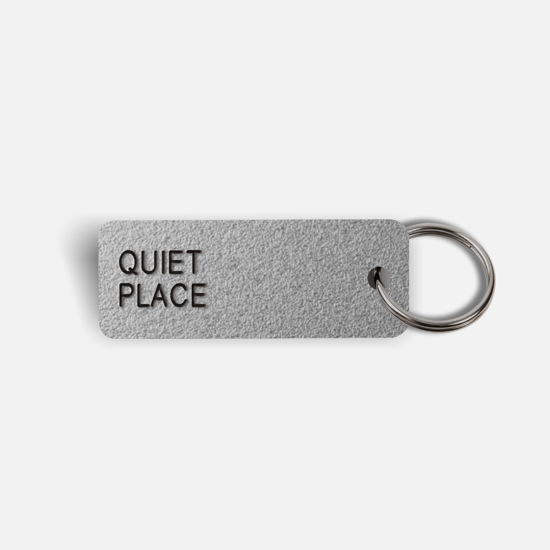 QUIET PLACE Keytag