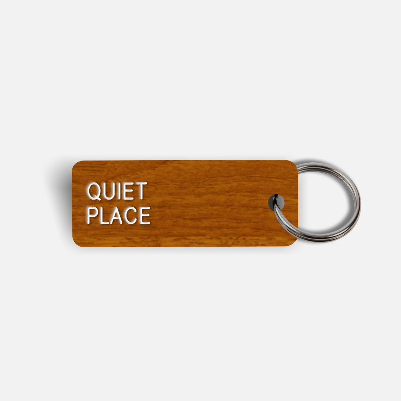 QUIET PLACE Keytag