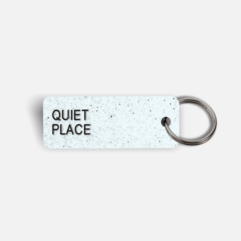 QUIET PLACE Keytag