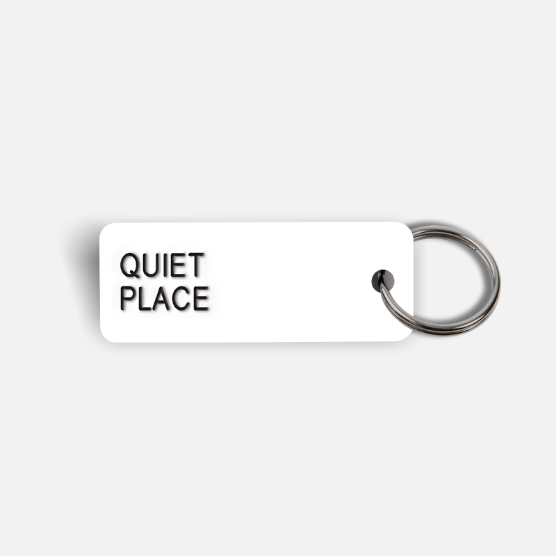 QUIET PLACE Keytag