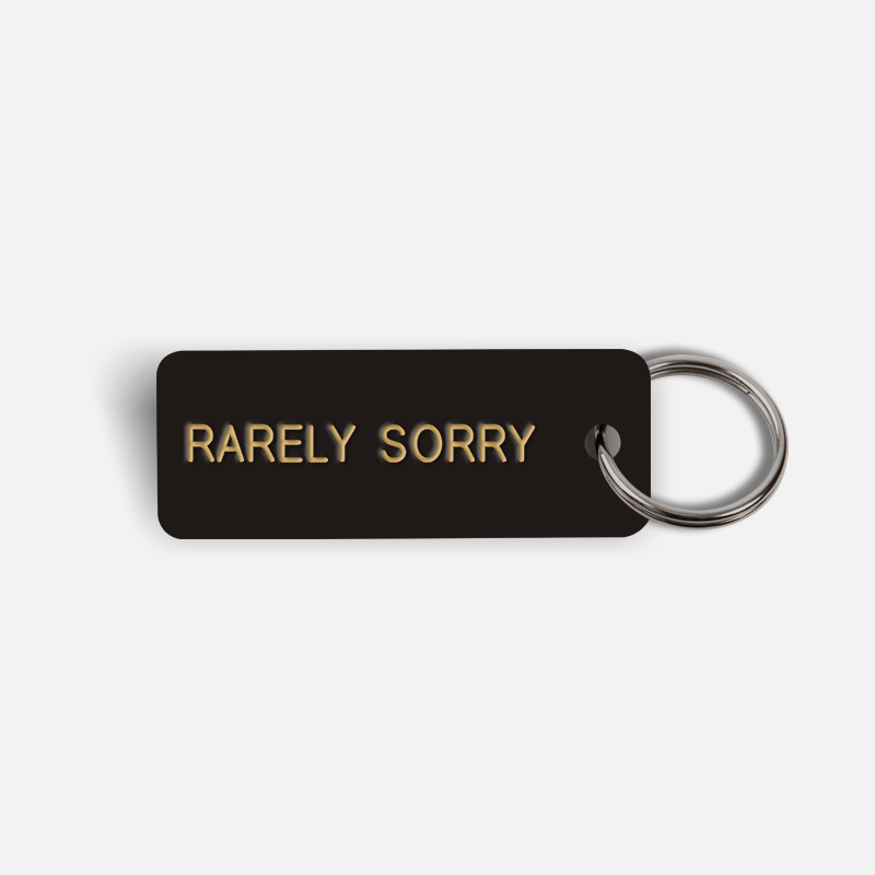 RARELY SORRY Keytag