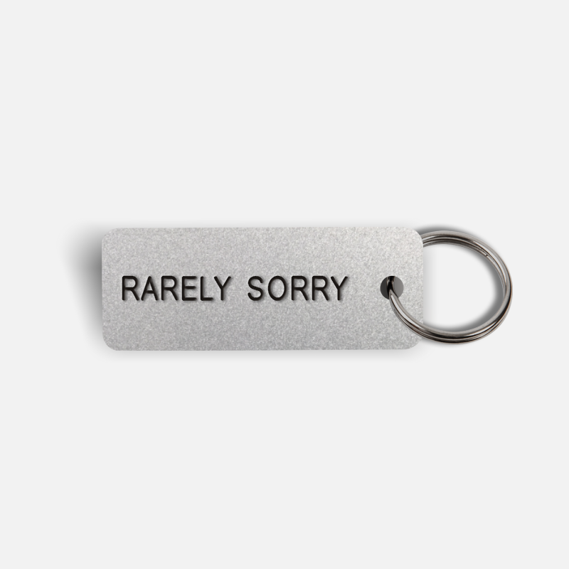 RARELY SORRY Keytag