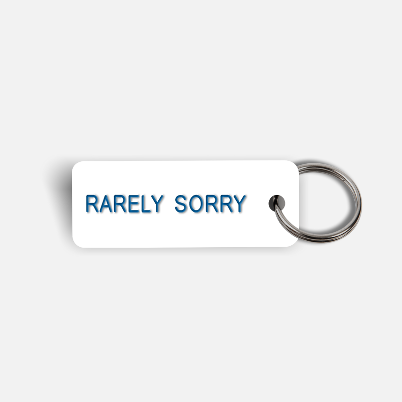 RARELY SORRY Keytag
