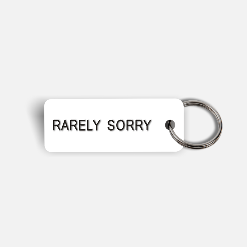 RARELY SORRY Keytag