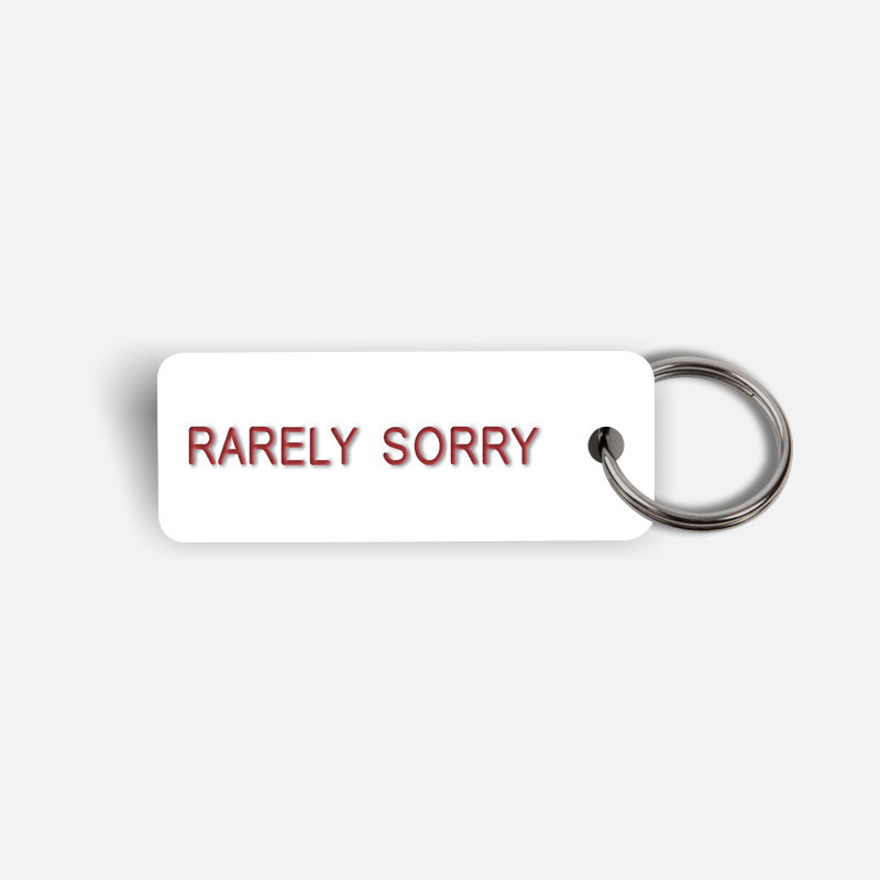 RARELY SORRY Keytag