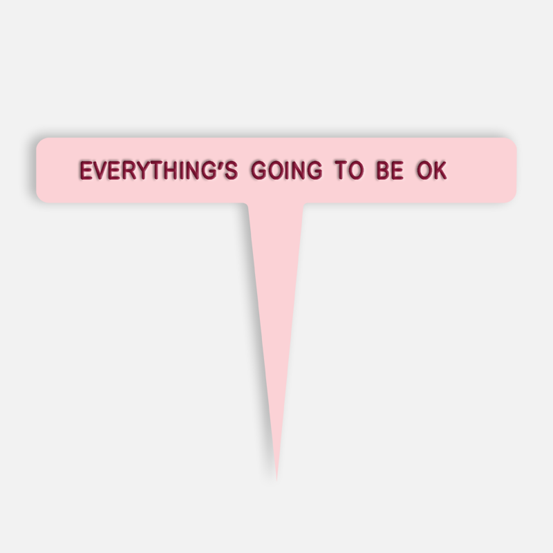EVERYTHING’S GOING TO BE OK Caption