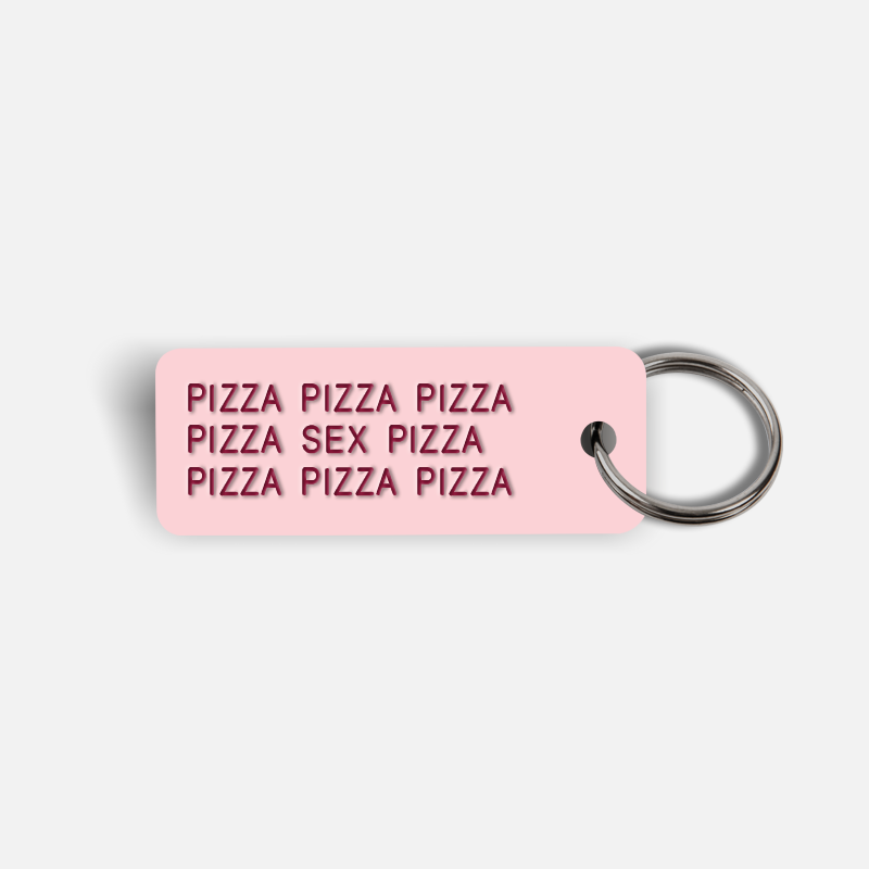 PIZZA PIZZA...SEX...PIZZA PIZZA Keytag