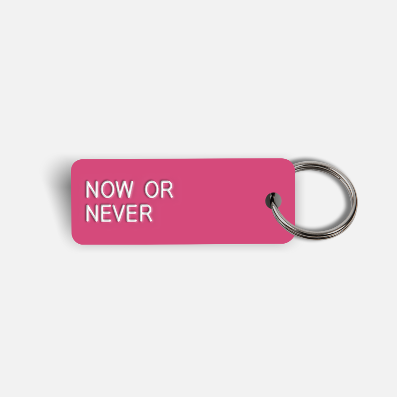 NOW OR NEVER Keytag