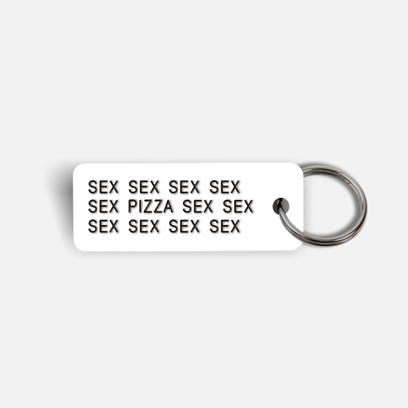 SEX SEX...PIZZA...SEX SEX Keytag