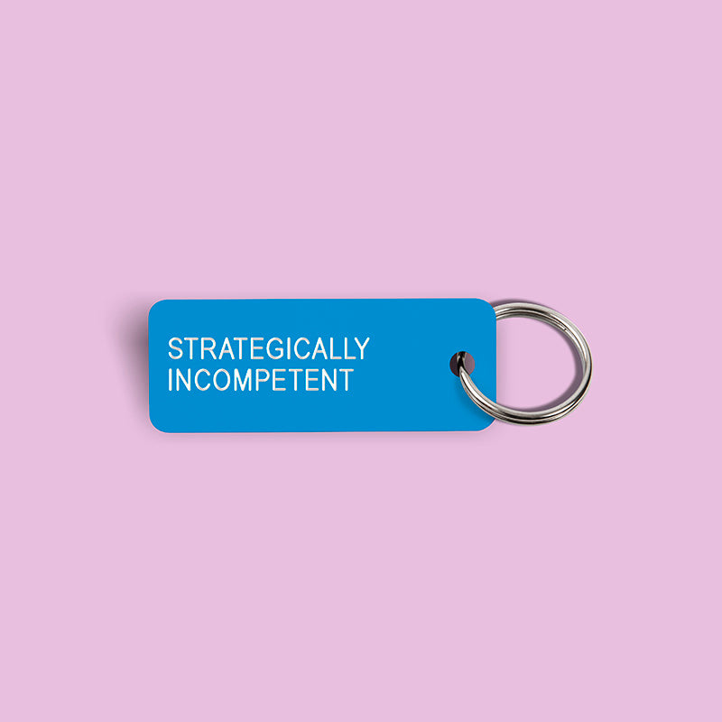 STRATEGICALLY INCOMPETENT Keytag (2021-10-18)