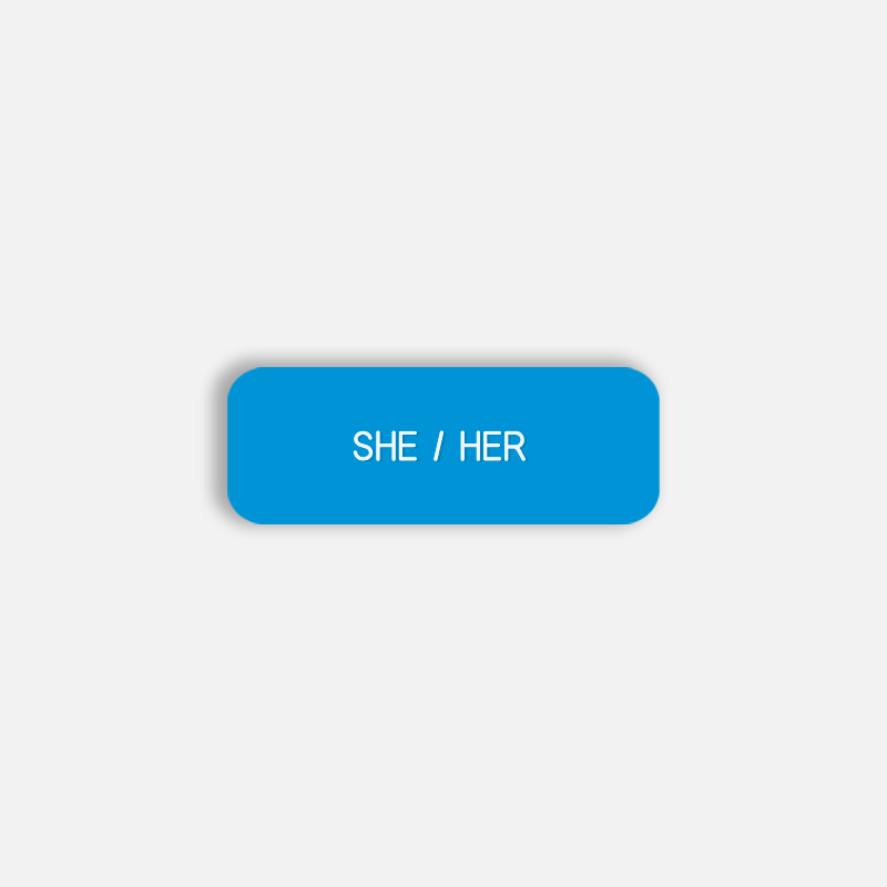 SHE / HER Pronoun Pin