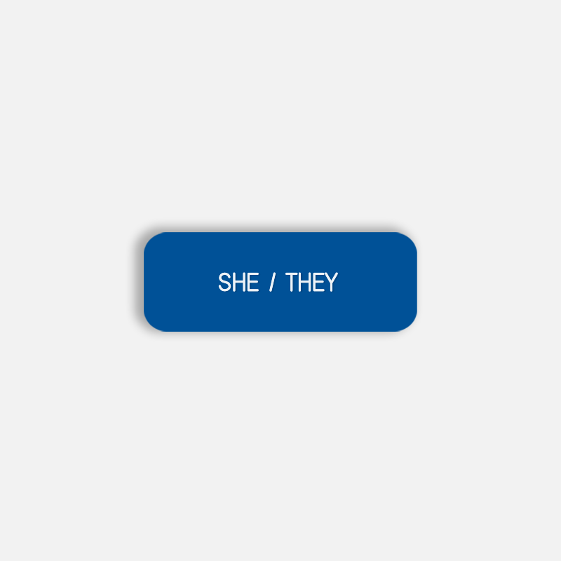 SHE / THEY Pronoun Pin