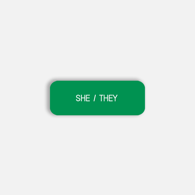 SHE / THEY Pronoun Pin