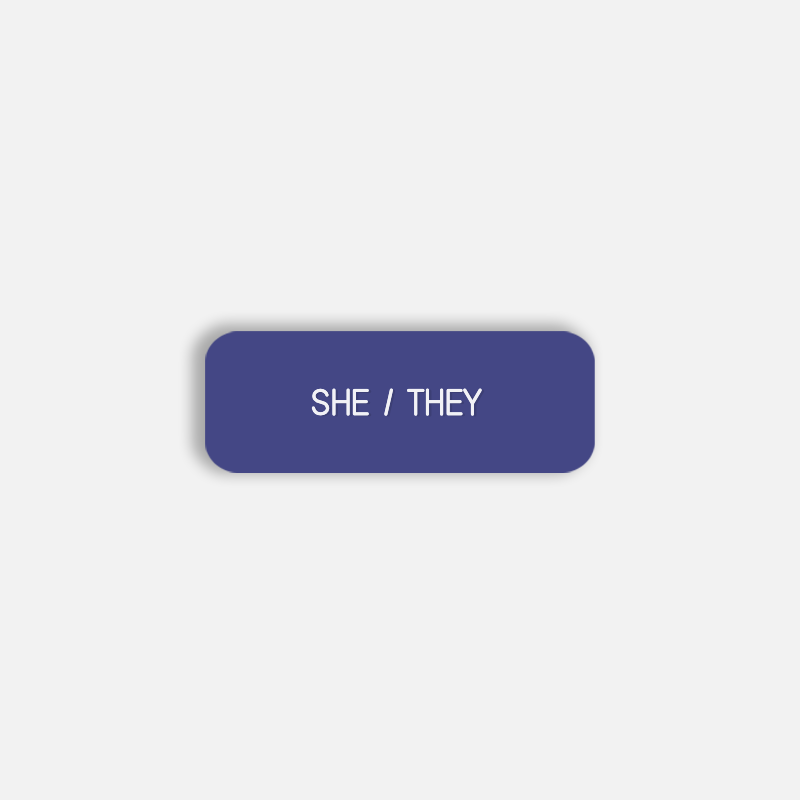 SHE / THEY Pronoun Pin