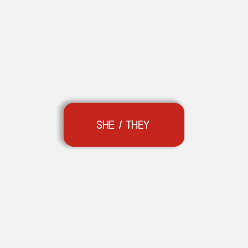 SHE / THEY Pronoun Pin