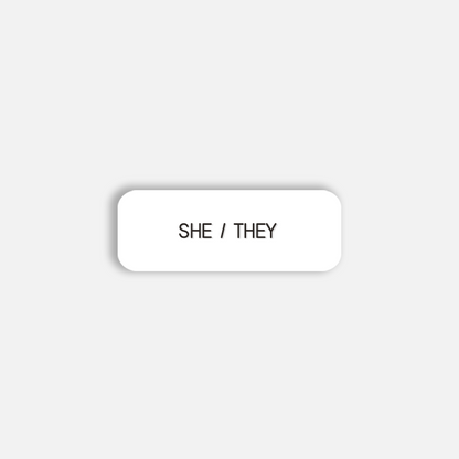SHE / THEY Pronoun Pin